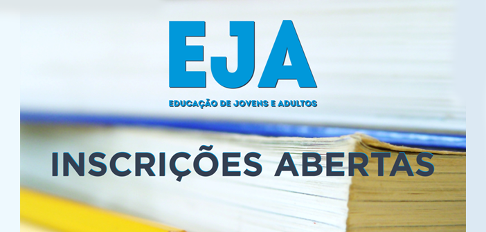 Inscrições abertas para o eja (educação de jovens e adultos) 2017 Inscrições Abertas Para O Eja (Educação De Jovens E Adultos) 2017