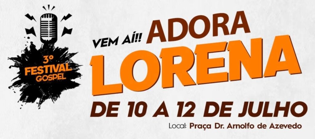 Adora lorena acontece de 10 a 12 de julho, na praça Adora Lorena Acontece De 10 A 12 De Julho, Na Praça