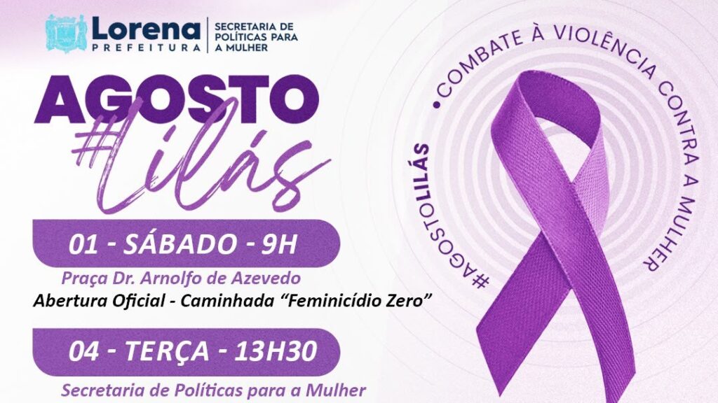 Lorena divulga programação do agosto lilás, campanha de enfrentamento à violência contra a mulher Lorena Divulga Programação Do Agosto Lilás, Campanha De Enfrentamento À Violência Contra A Mulher